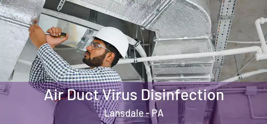  Air Duct Virus Disinfection Lansdale - PA