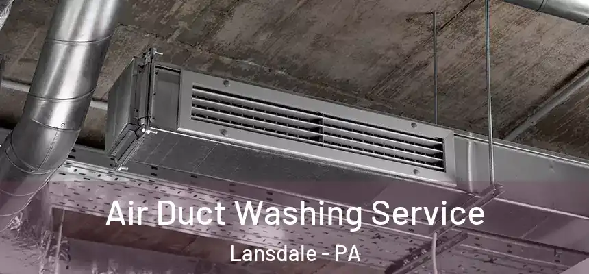  Air Duct Washing Service Lansdale - PA