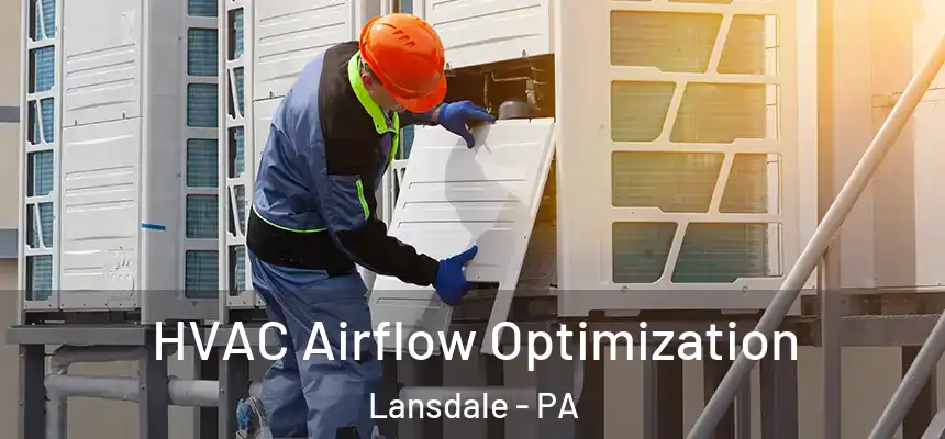  HVAC Airflow Optimization Lansdale - PA