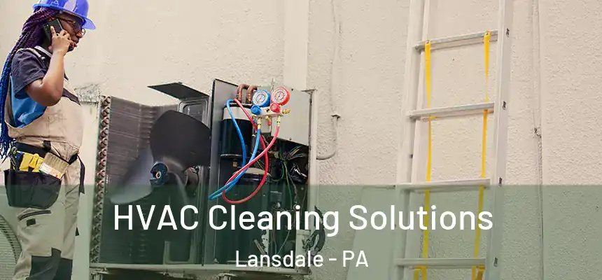  HVAC Cleaning Solutions Lansdale - PA
