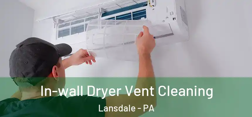  In-wall Dryer Vent Cleaning Lansdale - PA