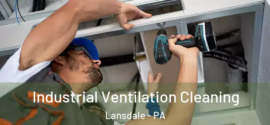  Industrial Ventilation Cleaning Lansdale - PA